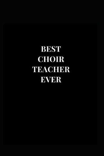 Best Choir Teacher Ever