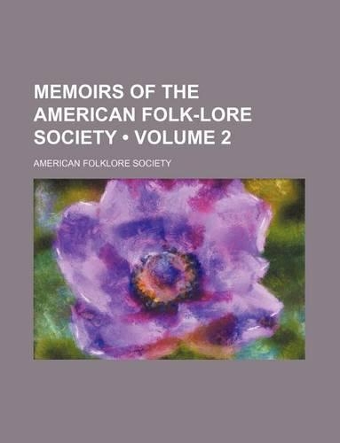 Memoirs of the American Folk-Lore Society (Volume 2)