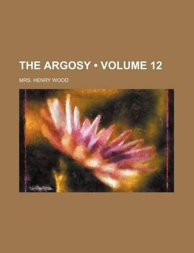 The Argosy (Volume 12)