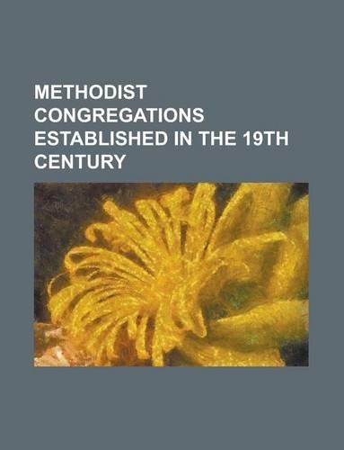Methodist Congregations Established in the 19th Century