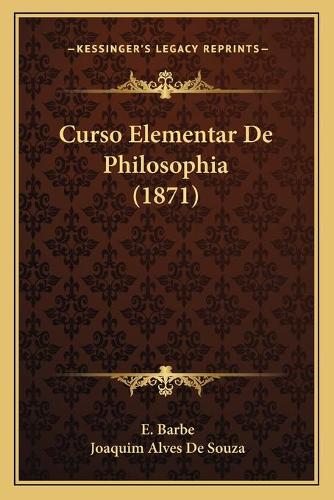 Curso Elementar De Philosophia (1871): (Spanish)