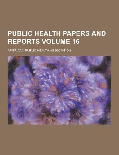 Public Health Papers and Reports Volume 16: (English)