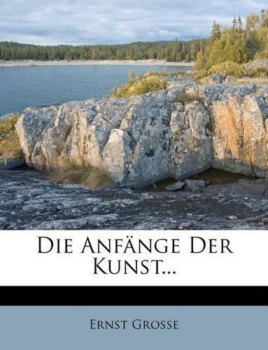 Die Anfange Der Kunst...