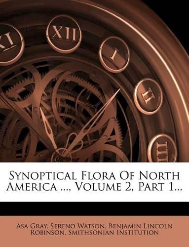 Synoptical Flora of North America ..., Volume 2, Part 1...