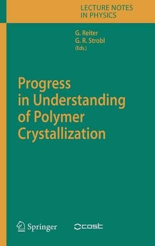 Progress in Understanding of Polymer Crystallization. Lecture Notes in Physics.