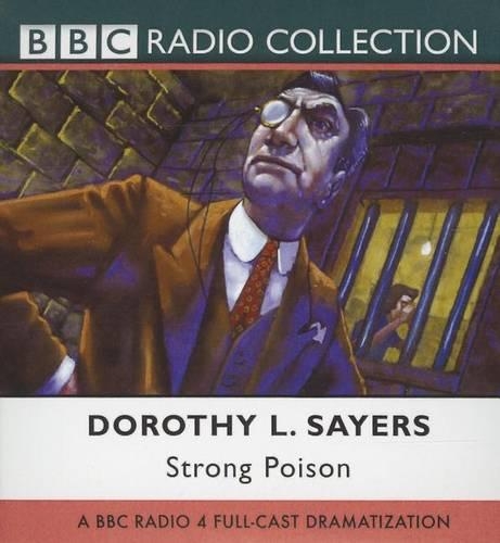 Strong Poison: (6 Lord Peter Wimsey Mysteries (Audio))
