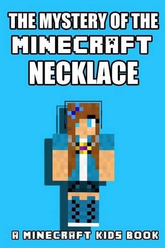 The Mystery of the Minecraft Necklace: A Minecraft Kids Book(English)