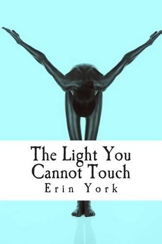 The Light You Cannot Touch