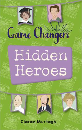 Reading Planet KS2 - Game-Changers: Hidden Heroes - Level 2: Mercury/Brown band: (Rising Stars Reading Planet)