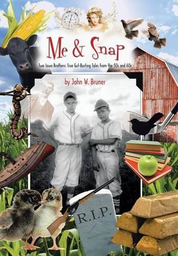 Me and Snap: Two Iowa Brothers: True Gut-Busting Tales from the 50s and 60s(English)
