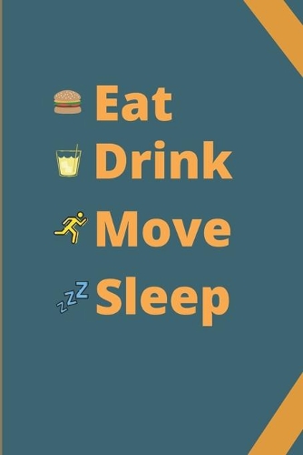 Eat Drink Move Sleep: A Health Tracking Journal