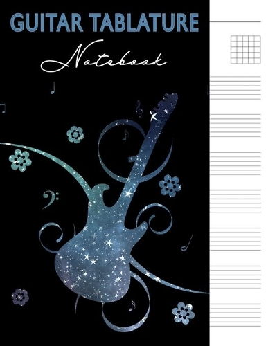 Guitar Tablature Notebook: 6 String Guitar Chord Manuscript Staff Paper For Music Notes, Blank Music Sheet Tabs Journal, Acoustic Player Bass Strings Lovers Gifts For Adults, 