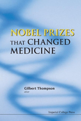 Nobel Prizes That Changed Medicine