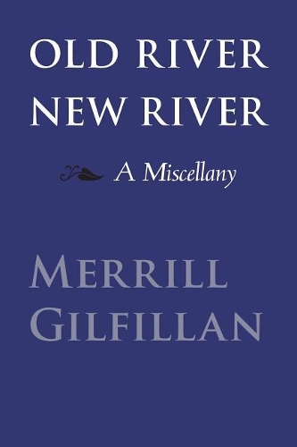 Old River, New River: A Miscellany