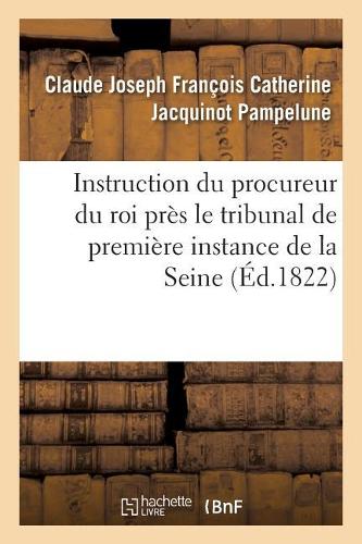 Instruction Du Procureur Du Roi Près Le Tribunal de Première Instance Du Departement de