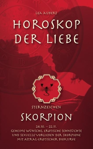 Horoskop der Liebe - Sternzeichen Skorpion