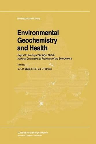 Environmental Geochemistry and Health: Report to the Royal Society’s British National Committee for Problems of the Environment(2 GeoJournal Library)