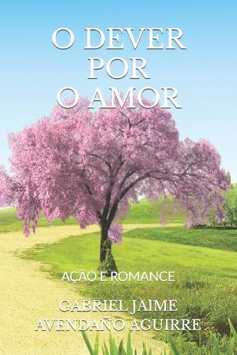 O Dever Por O Amor: Ação E Romance