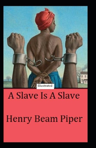A Slave is a Slave Illustrated