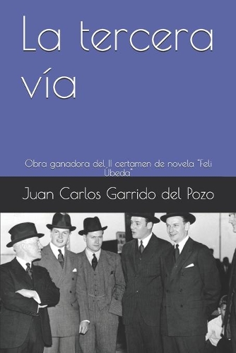 La tercera vía: Obra ganadora del II certamen de novela "Feli Úbeda"