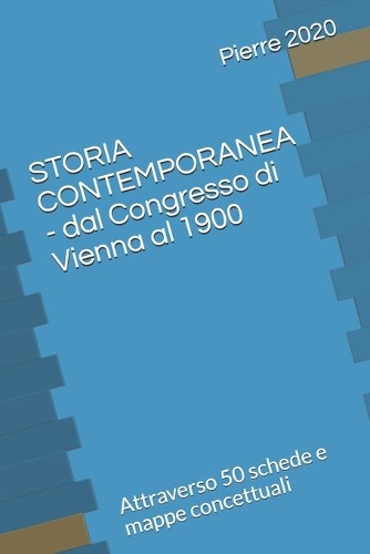 STORIA CONTEMPORANEA - dal Congresso di Vienna al 1900