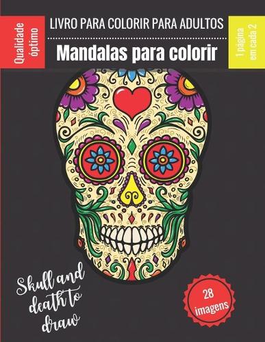Livro para colorir para adultos - Mandalas para colorir - Skull and death to draw