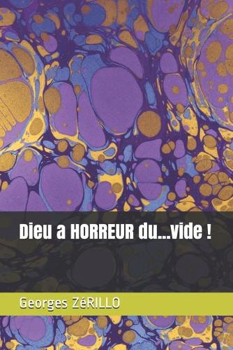 Dieu a HORREUR du...vide !