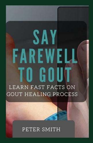 Say Farewell To Gout: Learn Fast Facts On Gout Healing Process