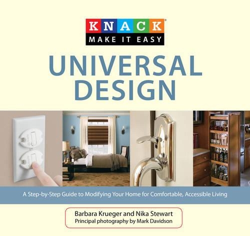 Knack Universal Design: A Step-By-Step Guide to Modifying Your Home for Comfortable, Accessible Living(Knack: Make It Easy)