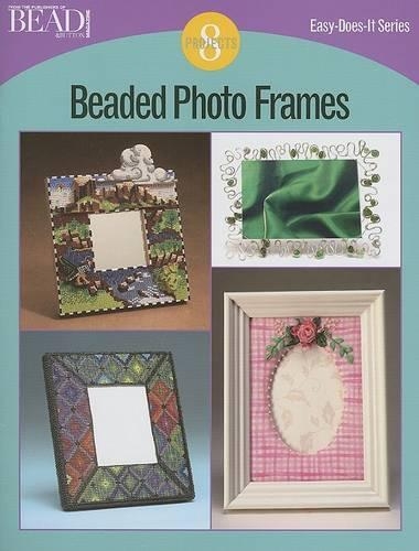 Beaded Photo Frames: 8 Projects(Easy-Does-It)