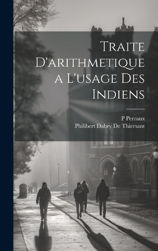 Traite D'arithmetique a L'usage Des Indiens