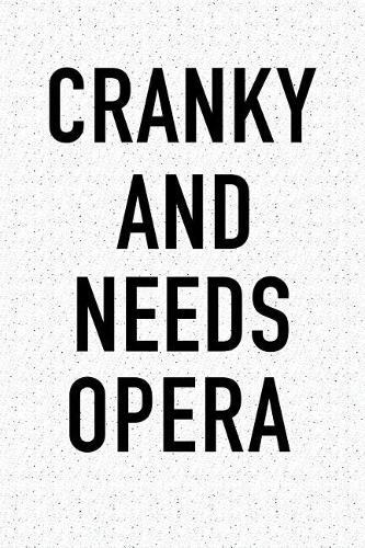 Cranky and Needs Opera
