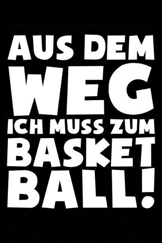 Ich Muss Zum Basketball