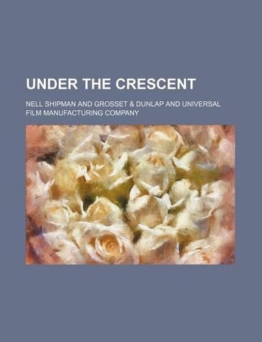 Under the Crescent: (English)