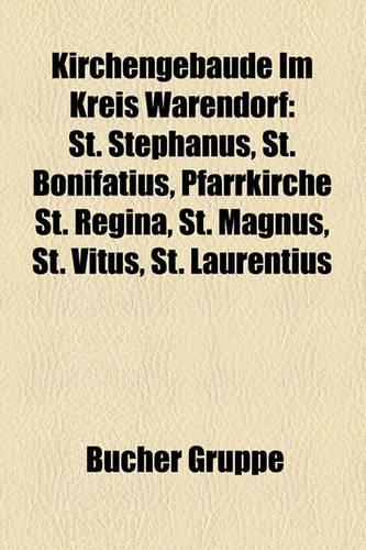 Kirchengebaude Im Kreis Warendorf: St. Stephanus, St. Bonifatius, Pfarrkirche St. Regina, St. Magnus, St. Vitus, St. Laurentius(German)