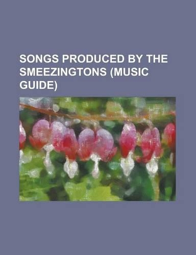 Songs Produced by the Smeezingtons (Music Guide)