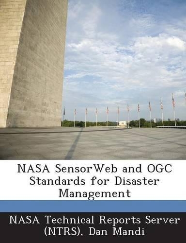 NASA Sensorweb and Ogc Standards for Disaster Management
