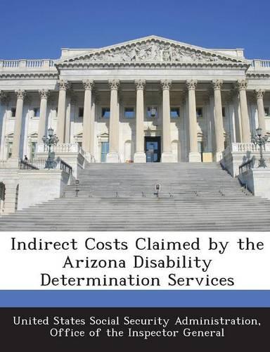 Indirect Costs Claimed by the Arizona Disability Determination Services