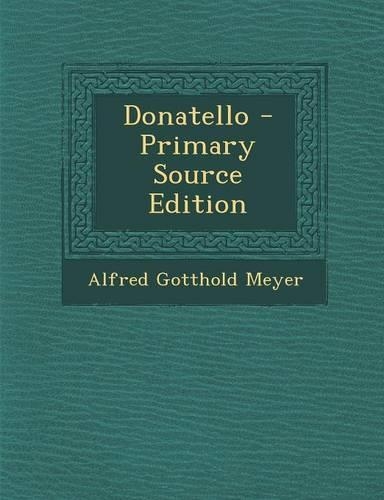Donatello - Primary Source Edition