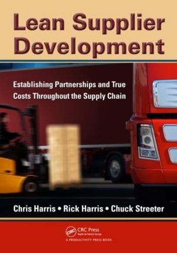 Lean Supplier Development: Establishing Partnerships and True Costs Throughout the Supply Chain(English)