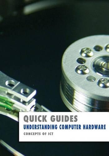 Understanding Computer Hardware: Concepts of Ict: (English)