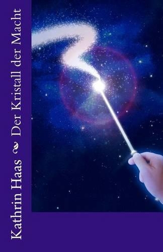 Der Kristall der Macht: (1 Zyklus der Sonne Und Des Mondes)