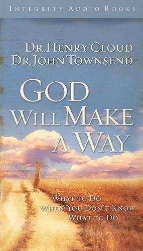 God Will Make a Way: What to Do When You Don't Know What to Do