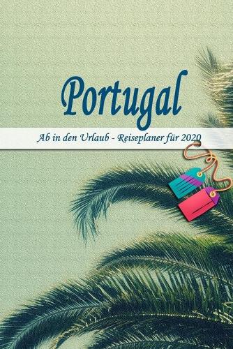 Portugal - Ab in den Urlaub - Reiseplaner 2020