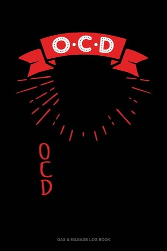 Ocd Obsessive Chicken Disorder: Gas & Mileage Log Book(1467 Gas & Mileage Log Book)
