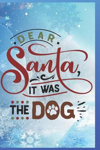 Dear Santa, It Was the Dog