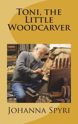 Toni, the Little Woodcarver