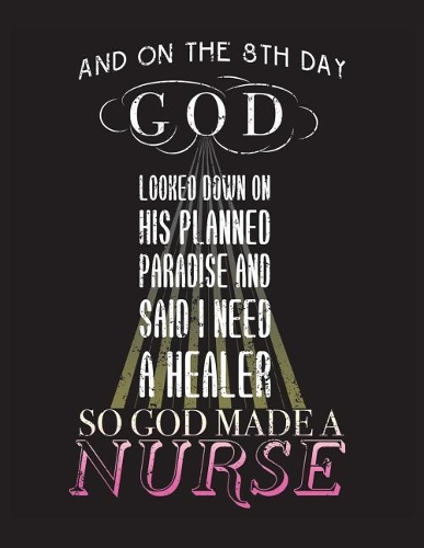 On The 8th Day God Made A Nurse School Nurse Journal