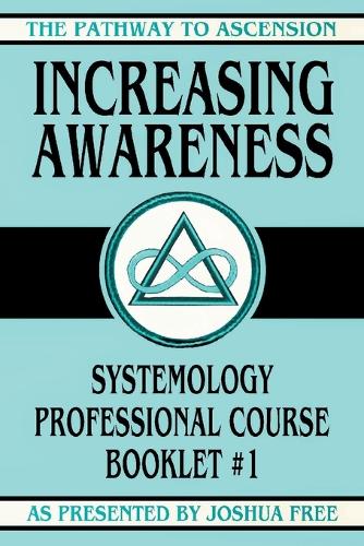 Increasing Awareness: Systemology Professional Course Booklet #1
