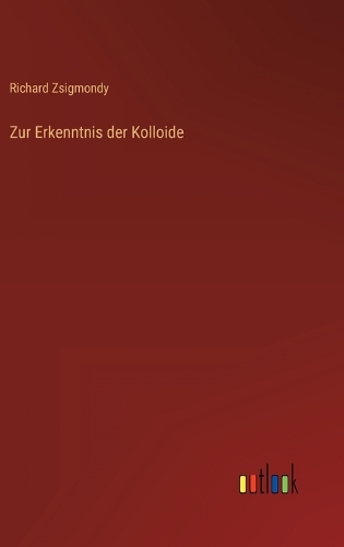 Zur Erkenntnis der Kolloide